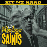 The Lowdown Saints : Hit Me Hard