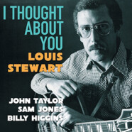 Louis Stewart, John Taylor Sam Jones, Billy Higgins : I Thought About You