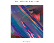 Danny Widdicombe & Trichotomy : Iridescence