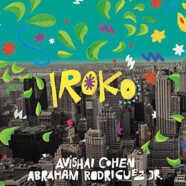 Avishai Cohen & Abraham Rodriguez Jr : Iroko