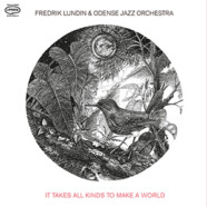 Fredrik Lundin & Odense Jazz Orchestra : It Takes All Kinds to Make a World