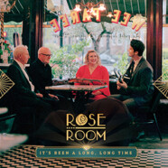 Rose Room : It’s Been A Long Time, Long Time