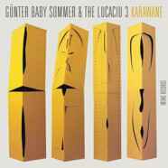 Günter Baby Sommer & the Lucaciu 3 : Karawane