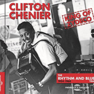 Clifton Chenier : King Of Zydeco ‐ The R&B Blues Years 1954-1960