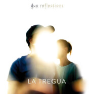 Duo Réflections : La Tregua