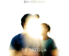 Duo Réflections : La Tregua