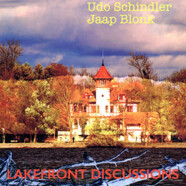 Udo Schindler & Jaap Blonk : Lakefront Discussions