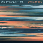 Emil Brandqvist Trio : Layers of Life