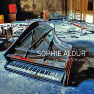Sophie Alour : Le Temps Virtuose