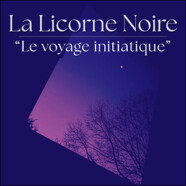 La Licorne Noire : Le voyage initiatique
