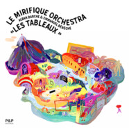 Le Mirifique Orchestra : Les Tableaux