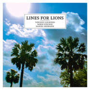 Vincent Courtois / Robin Fincker / Daniel Erdmann : Lines For Lions