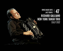 Richard Galliano : New York Tango Trio ‐ Live à Cully
