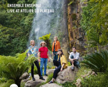 Ensemble Ensemble : Live at Atelier du Plateau