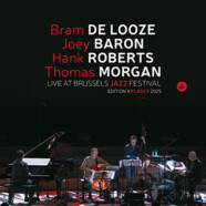 Bram De Looze/ Joey Baron/ Hank Roberts/ Thomas Morgan : Live at Brussels Jazz Festival 2025