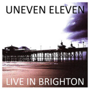 Uneven Eleven: Live In Brighton