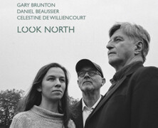 Gary Brunton, Daniel Beaussier, Célestine de Williencourt : Look North