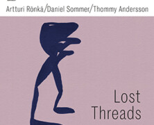 Artturi Rönkä, Daniel Sommer & Thommy Andersson : Lost Threads