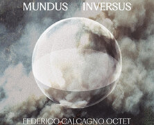 Federico Calcagno Octet : Mundus Inversus
