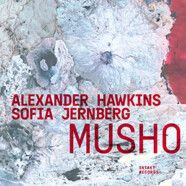 Alexander Hawkins – Sofia Jernberg : Musho