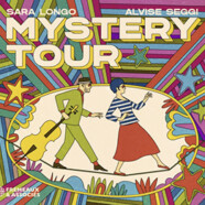 Sara Longo Alvise Seggi : Mystery Tour