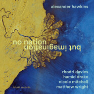 Alexander Hawkins : No Nation but Imagination