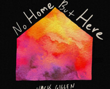 Jack Gillen : No Home But Here