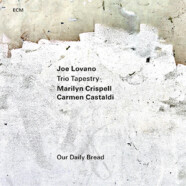 Joe Lovano, Marilyn Crispell & Carmen Castaldi ‐ Trio Tapestry : Our Daily Bread