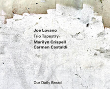 Joe Lovano, Marilyn Crispell & Carmen Castaldi ‐ Trio Tapestry : Our Daily Bread