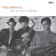 Trio Bravo : Pas de nain / Trio Grande : Impertinence