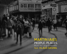 Martín laies : People. Places. Music for Large Ensemble
