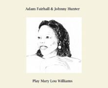 Adam Fairhall & Johnny Hunter : Play Mary Lou Williams