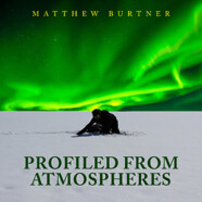 Matthew Burtner : Profiled from Atmospheres