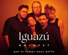 Iguazú Quintet : Que le temps nous porte
