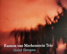 Ramon van Merkenstein Trio : Quiet Dreams
