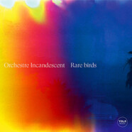 Orchestre Incandescent : Rare Birds