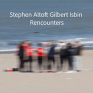 Stephen Altoft and Gilbert Isbin : Rencounters