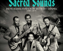 Dave Hamilton ’s Raw Detroit Gospel 1969-1974 : Sacred Sounds