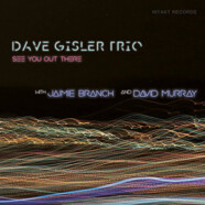 Dave Gisler Trio : See You Out There