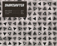 Mark Lockheart – Huw V Williams – Jay Davis : Shapeshifter
