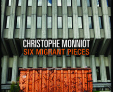 Christophe Monniot : Six Migrant Pieces