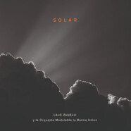 Lalo Zanelli (y la Orquesta Modulable la Buena Union) : Solar