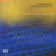 Tim Armacost Chordless Quintet : Something About Believing