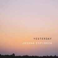 Joshua Espinoza : Songs From Yesterday