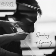 Andrew Carroll: Speaking Of Gravity
