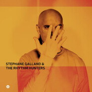 Stéphane Galland and The Rhythm Hunters : Stéphane Galland and the Rhythm Hunters