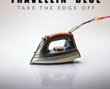 Travellin’ Blue : Take The Edge Off