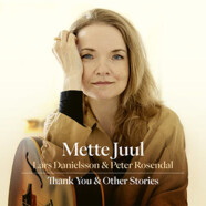 Mette Juul : Thank You & Others Stories