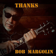 Bob Margolin : Thanks