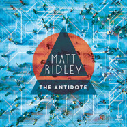 Matt Ridley : The Antidote